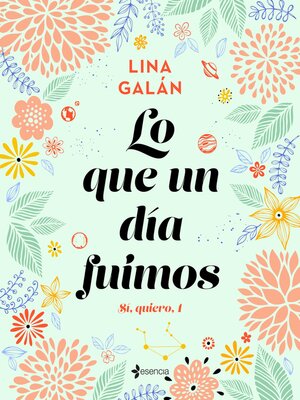 cover image of Lo que un día fuimos. Sí, quiero, 1